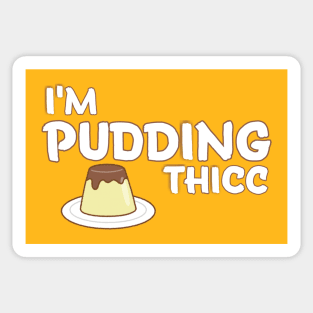 Pudding Thicc Sticker
